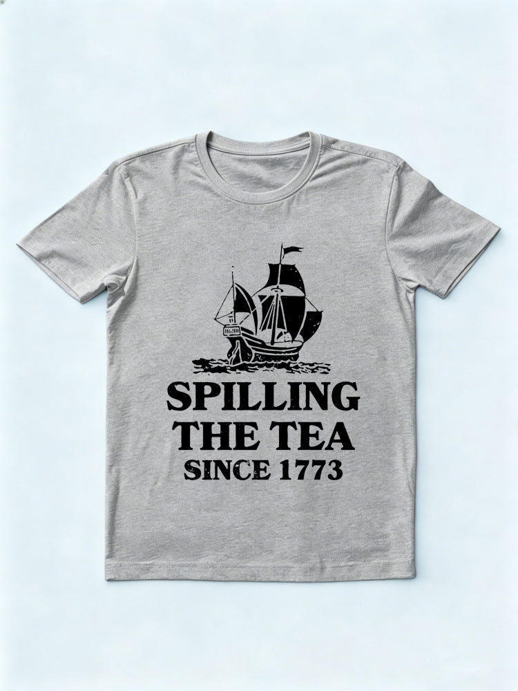 Spilling The Tea Since 1773 Patriotic 4th of July Gift T-shirt