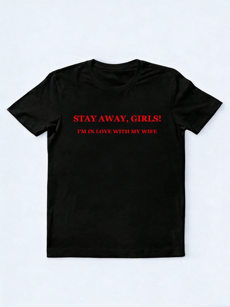 Stay Away Girls I'm In Love With My Wife You T-shirt