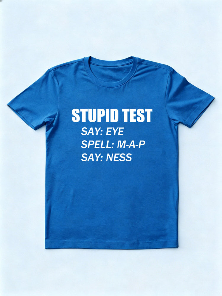 Stupid Test T-shirt