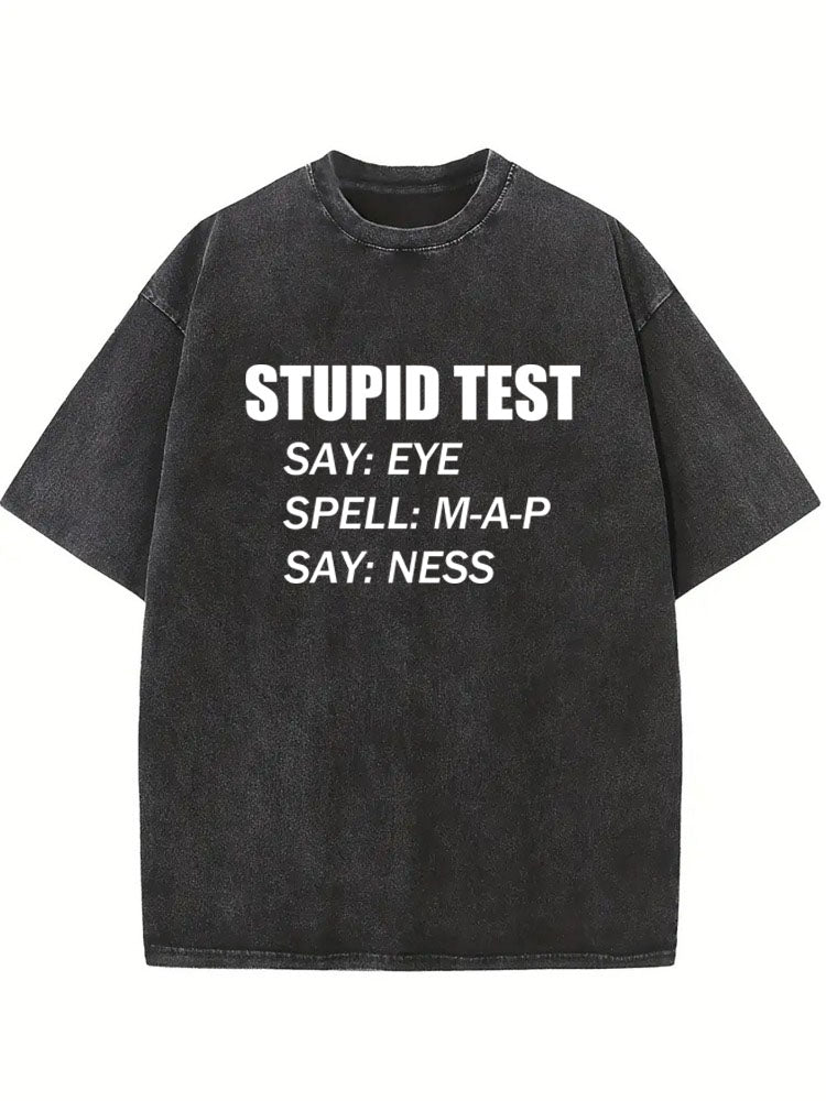 Stupid Test Washed T-shirt