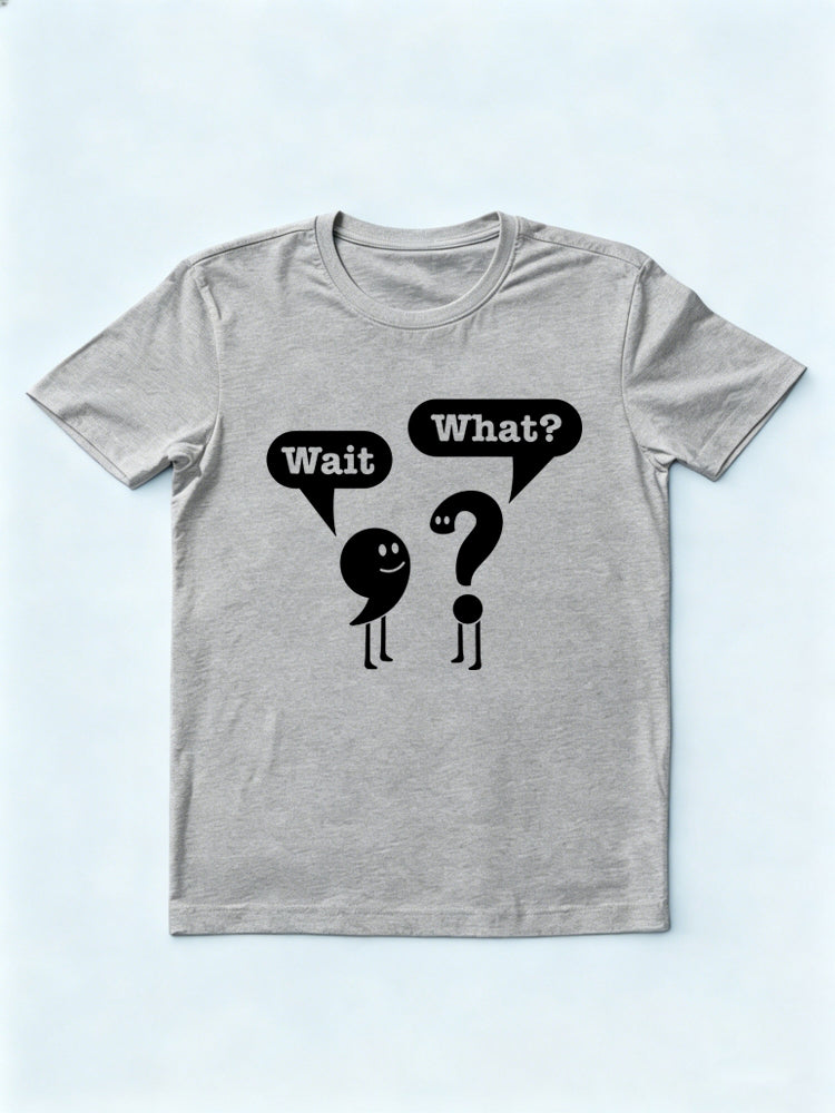 Teacher Gift Wait What Grammar Back To School T-Shirt