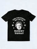 The Colonies Are Quite Rowdy Today 4th of July Gift T-shirt