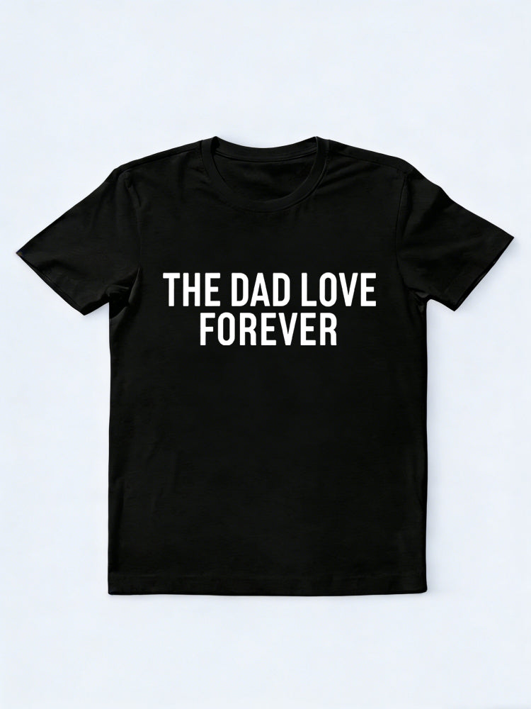 The Dad Love Forever Gift T-shirt