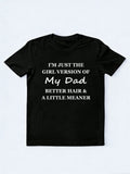 I'm The Girl Version Of My Dad T-shirt