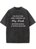 I'm The Girl Version Of My Dad Washed T-shirt