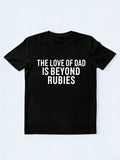 The Love Of Dad Is Beyond Rubies Gift T-shirt