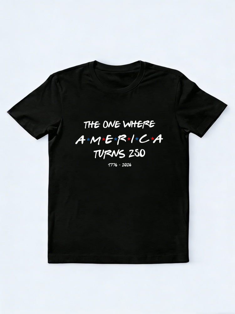 The One Where America Turns 250 Years USA Patriotic 1776-2026 July 4th T-shirt