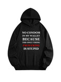 The Only Thing I'm Fucking Is Stupid Hoodie