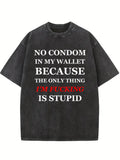 The Only Thing I'm Fucking Is Stupid Washed T-Shirt