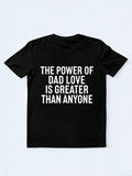 The Power Of Dad Love Is Greater Than Anyone Gift T-shirt
