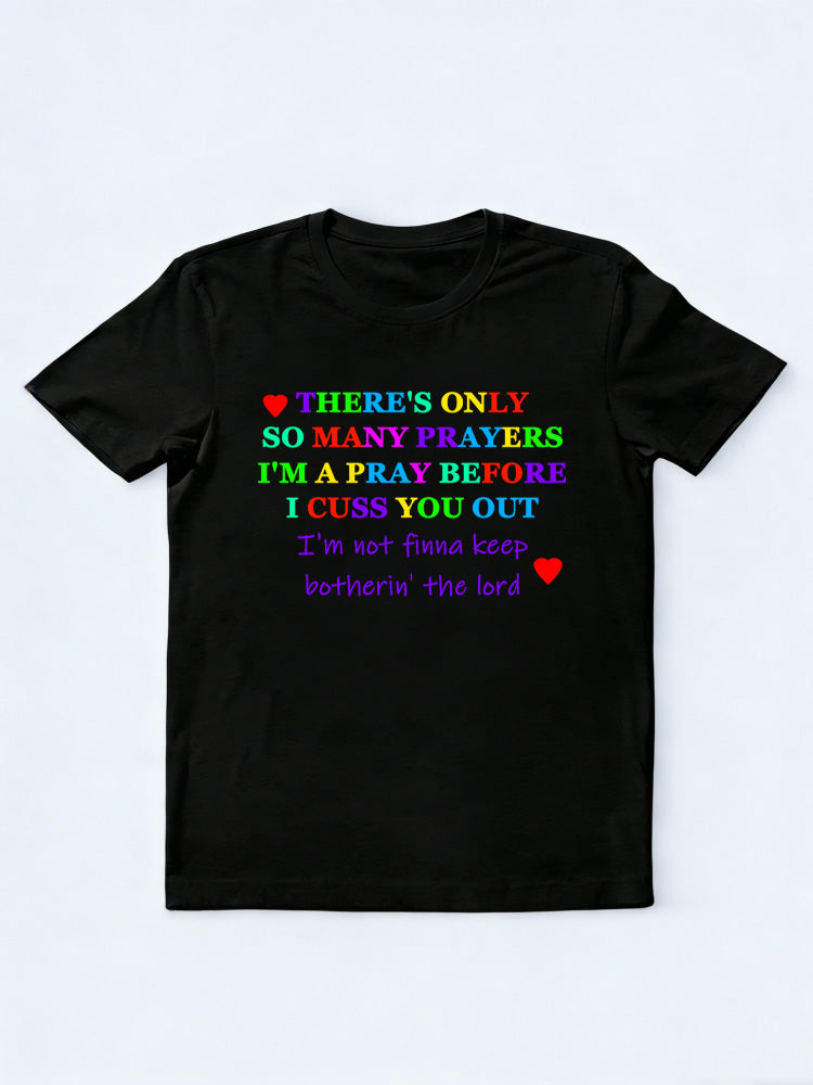 There's Only So Many Prayers T-shirt