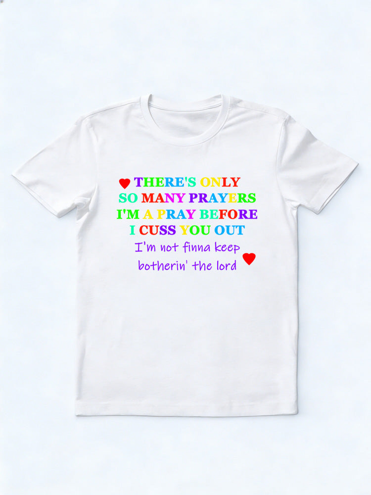There's Only So Many Prayers T-shirt
