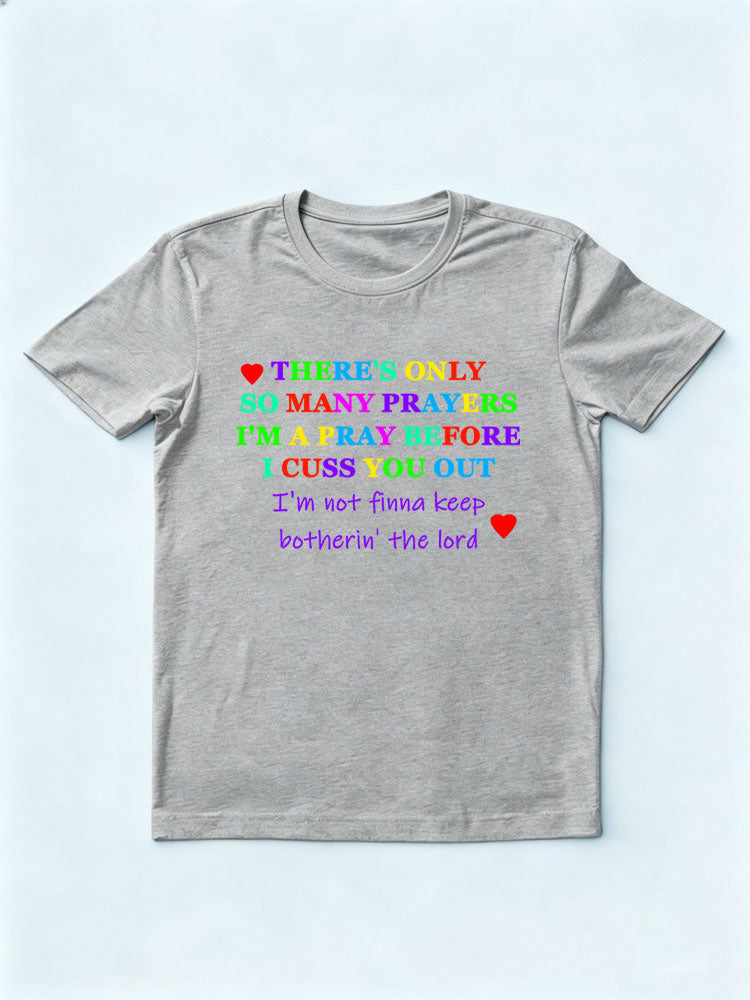 There's Only So Many Prayers T-shirt