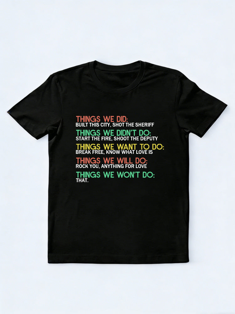 Things We Did Build This City Music Lover Family& Friend Birthday Gift T-shirt
