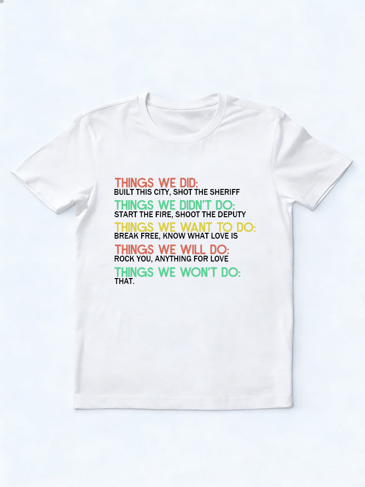 Things We Did Build This City Music Lover Family& Friend Birthday Gift T-shirt