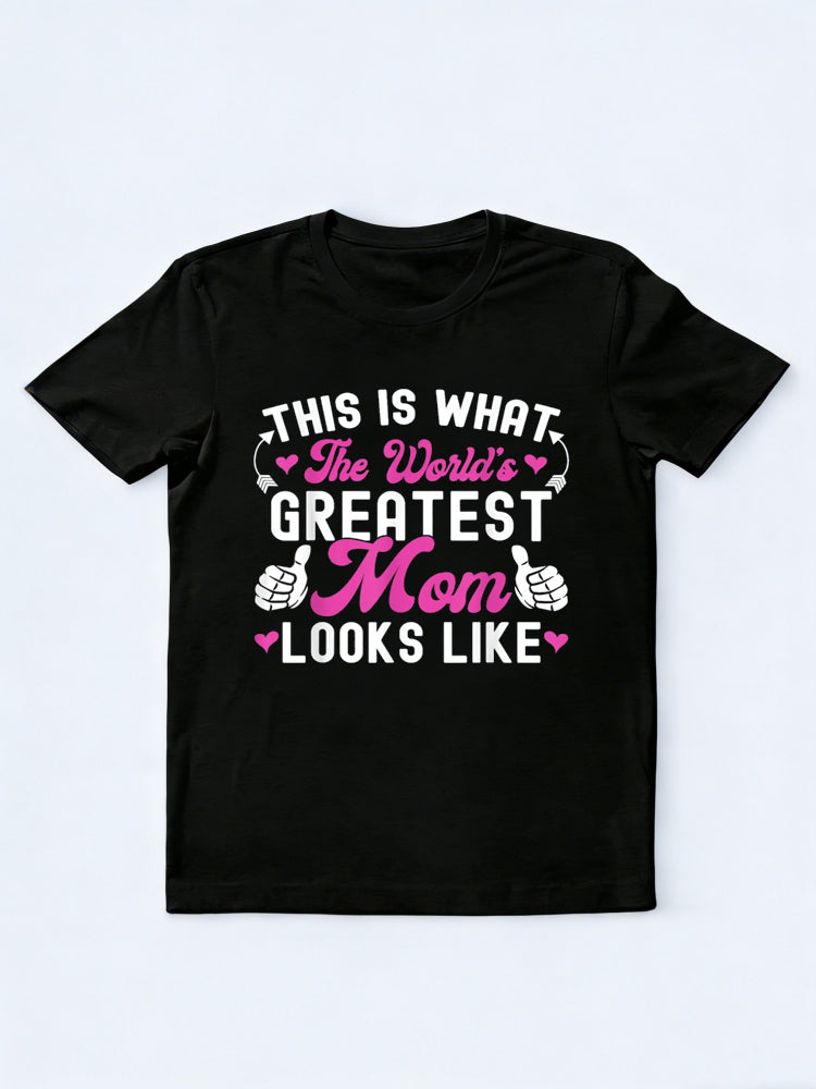 This Is What World's Greatest Mom Looks Like Mother's Day T-shirt