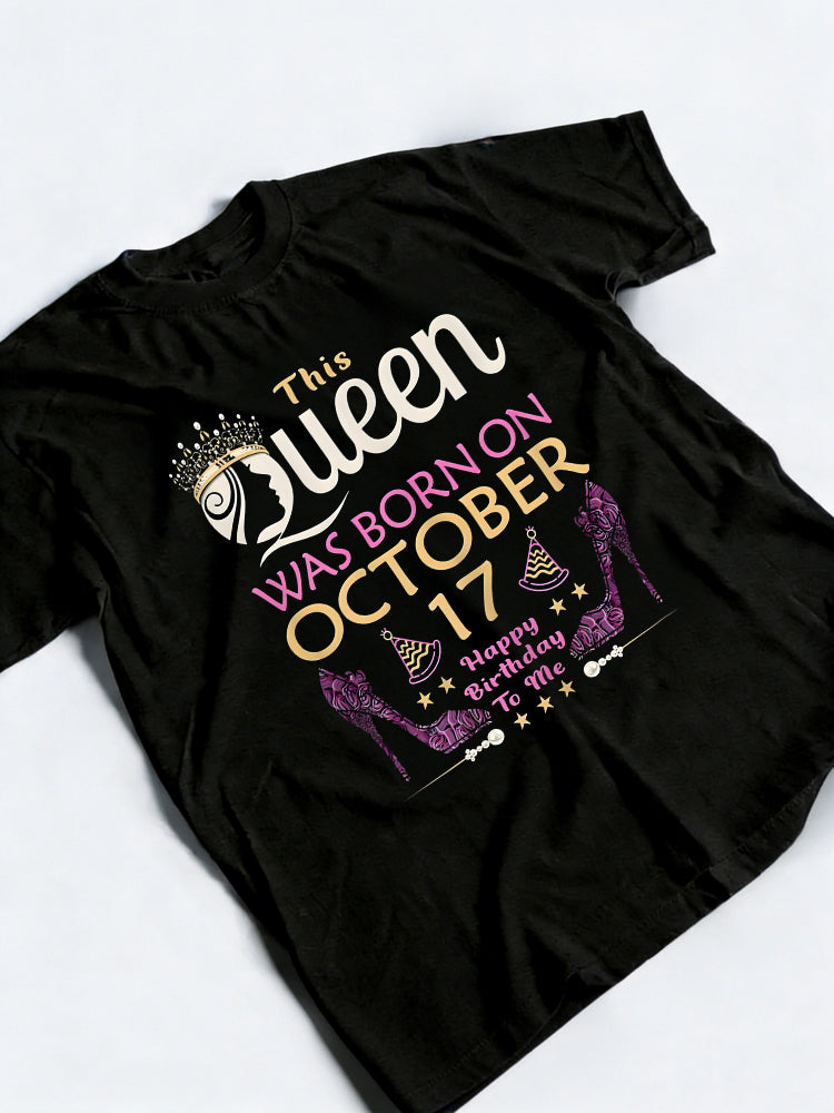 This Was Born On October 17 - Queens Happy Birthday Gift T-shirt