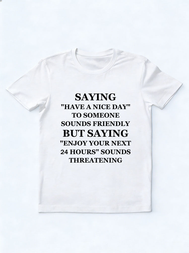 Threatening Saying T-shirt