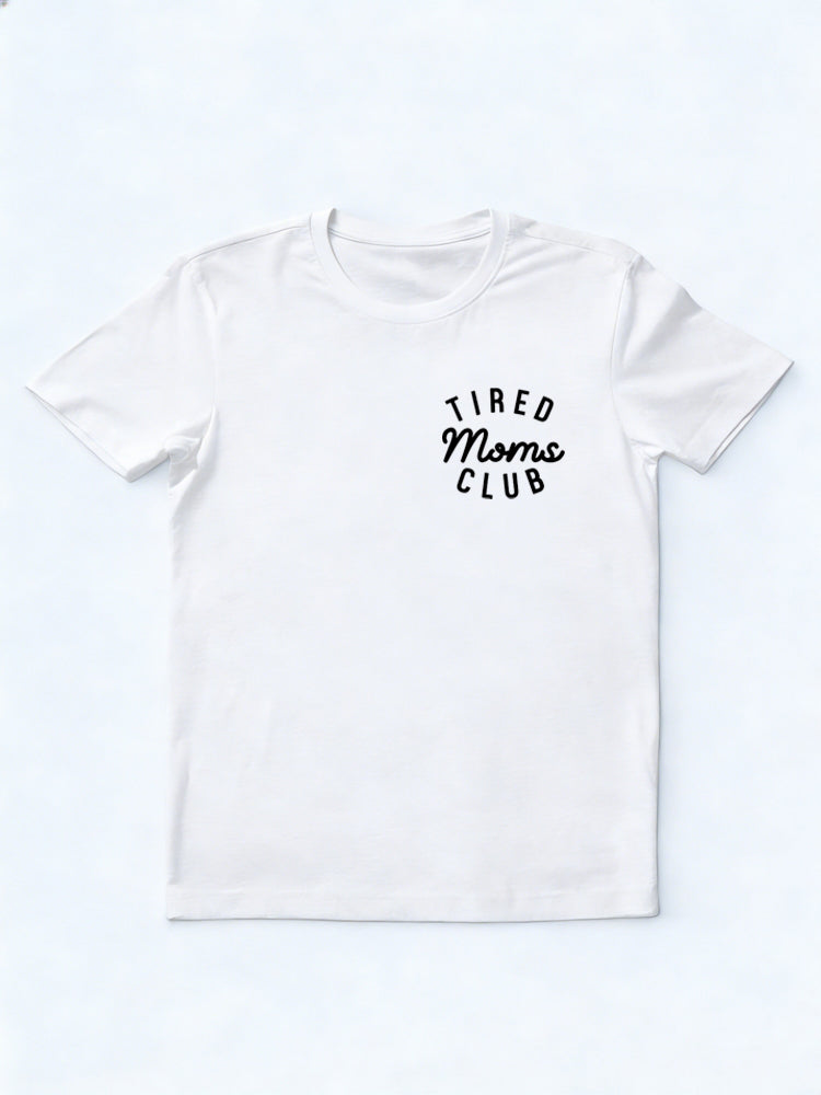 Tired Moms Club Happy Mother's Day Gift T-Shirt