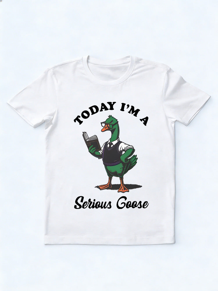 Today I Am A Serious Goose Back To School Gift T-shirt
