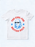 Too Cool For British Rule 4th of July Gift T-shirt