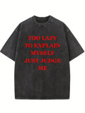 Too Lazy To Explain Myself Just Judge Me You Washed T-shirt