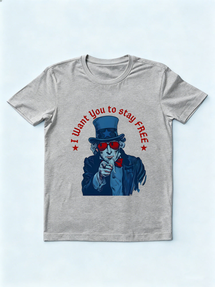 Uncle Sam I Want You to Stay Free 4th of July Gift T-Shirt