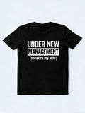 Under New Management Speak to My Wife/ Husband Wedding Anniversary Gift T-shirt