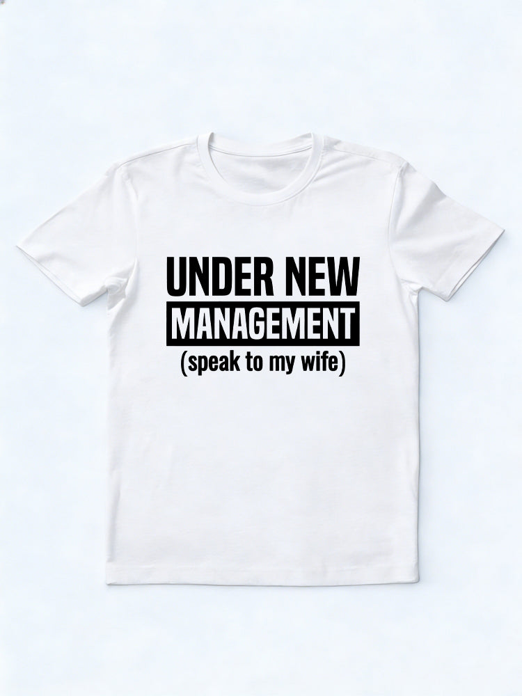 Under New Management Speak to My Wife/ Husband Wedding Anniversary Gift T-shirt