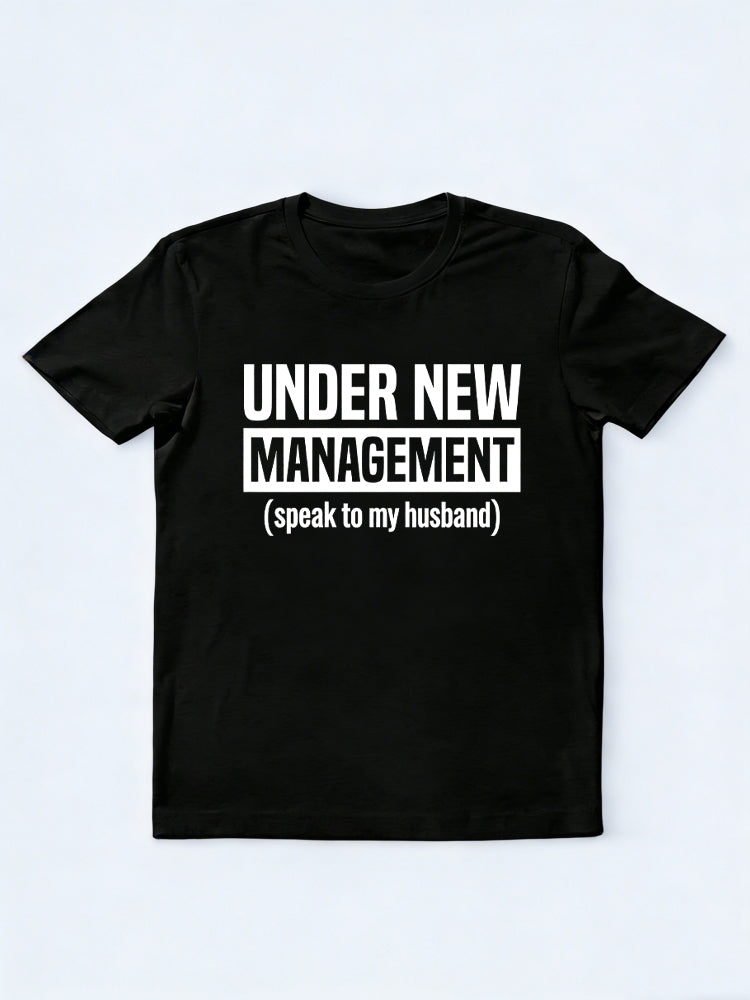 Under New Management Speak to My Wife/ Husband Wedding Anniversary Gift T-shirt