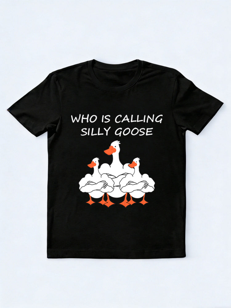 Who Is Calling Silly Goose T-shirt