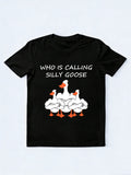 Who Is Calling Silly Goose T-shirt
