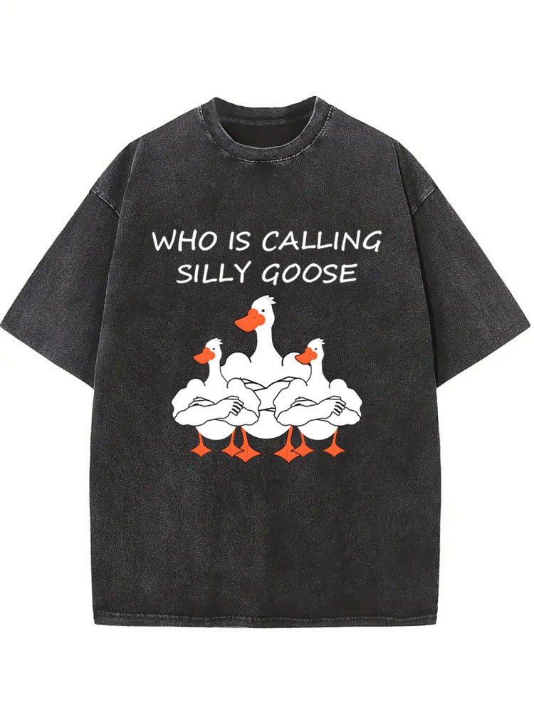 Who Is Calling Silly Goose Washed T-shirt