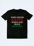 Who Needs Santa When You Have Grandma/ Grandpa T-shirt