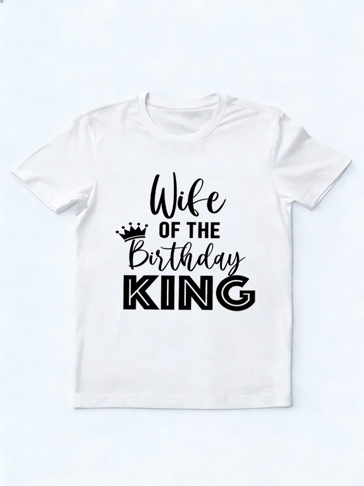 Wife Of Birthday King Birthday Gift T-Shirt