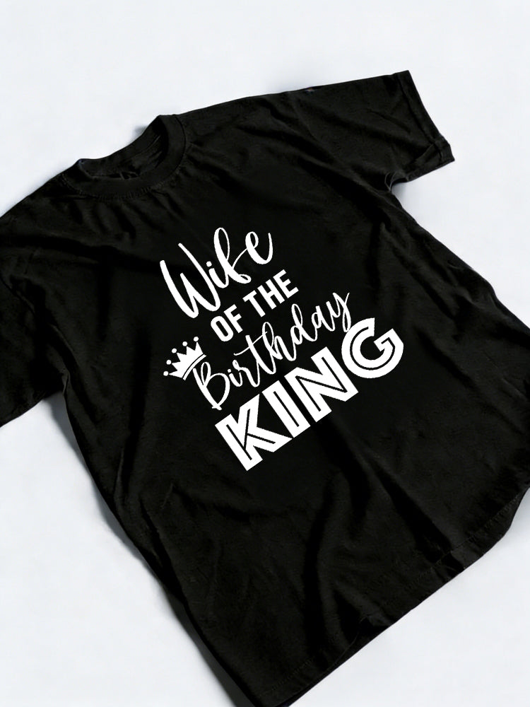 Wife Of Birthday King Birthday Gift T-Shirt
