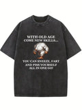With Old Age Come New Skills Washed T-shirt