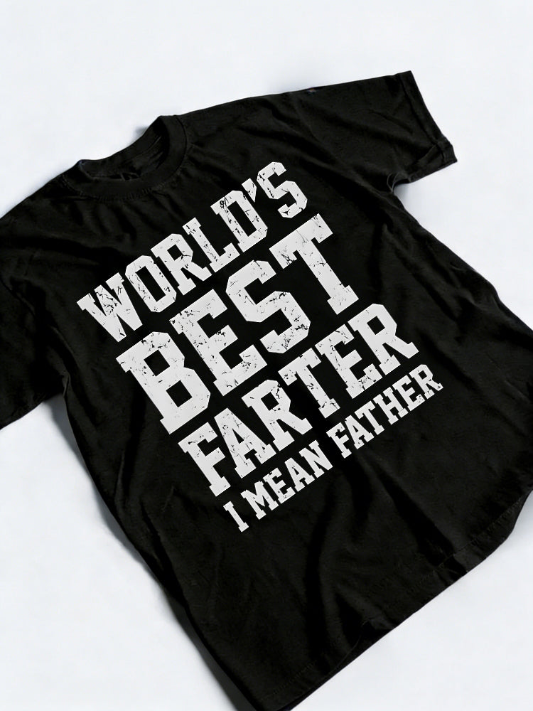 World Best Farter I Mean Father Father's Day Gift T-shirt