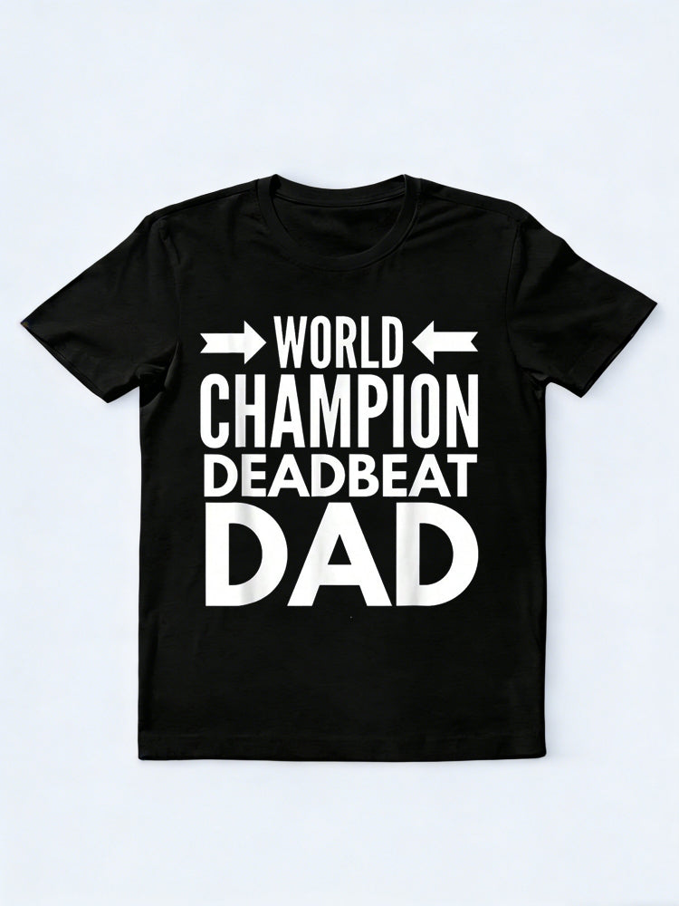 World Champion Deadbeat Dad Single Happy Father‘s Day Gift T-Shirt