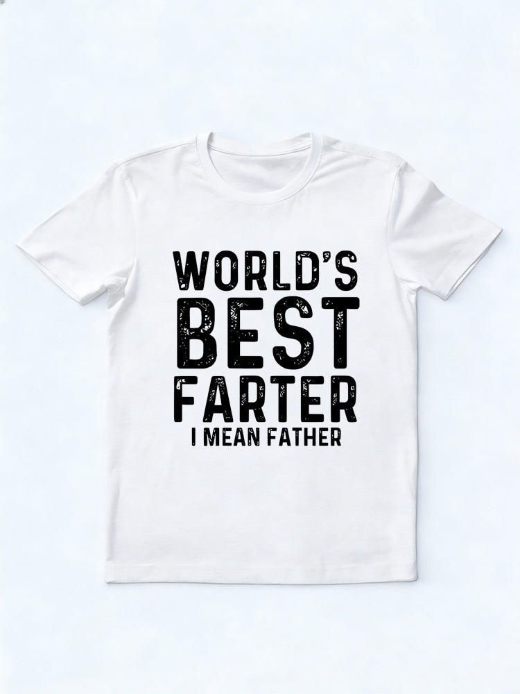 World's Best Farter I Mean Father Father's Day Gift T-shirt
