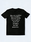 You Are Worthier Than $1 Billion Slogan Daily Life Gift T-shirt