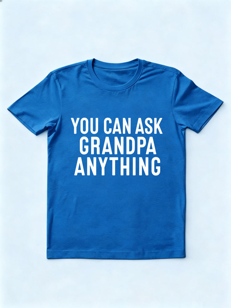 You Can Ask Grandpa Anything Gift T-shirt