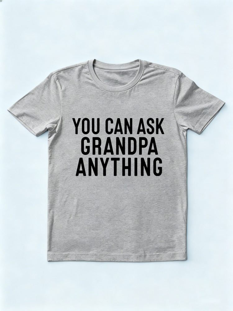 You Can Ask Grandpa Anything Gift T-shirt