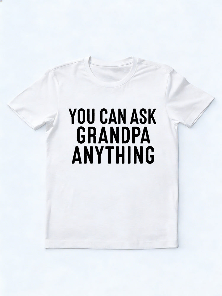 You Can Ask Grandpa Anything Gift T-shirt