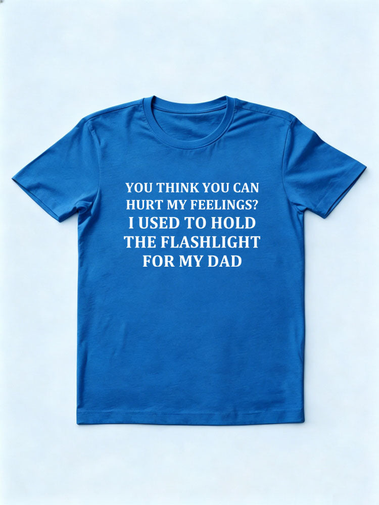 You Can't Hurt My Feeling T-shirt