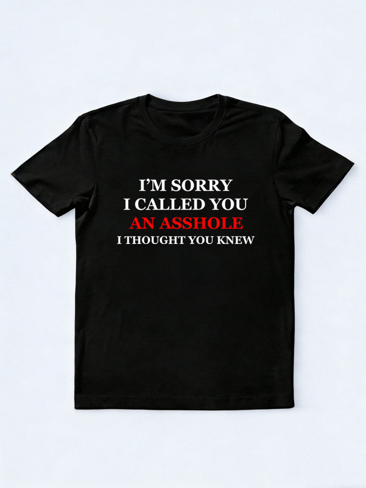 You Knew I Called You An Asshole Sorry T-shirt