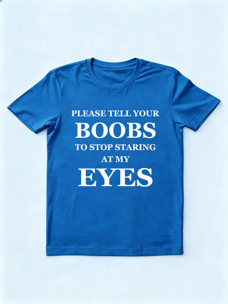 Your Boobs Should Stop Staring At My Eyes Spooky Season Halloween Vibe T-shirt